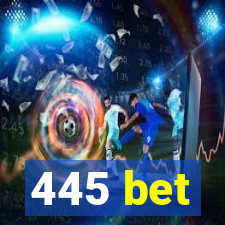 445 bet